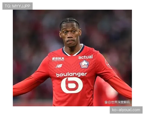 乔纳森·戴维为何持续吸引豪门关注：核心价值与上限解析